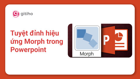 Tuyệt đỉnh hiệu ứng Morph trong Powerpoint