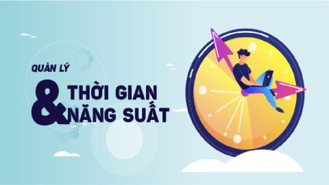 Khoá học Quản lý thời gian và năng suất
