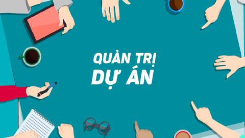 Quản trị dự án chuyên nghiệp: Từ hoạch định đến triển khai thành công