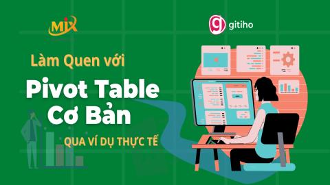 MixEducation - Làm quen với Pivot Table Cơ Bản qua ví dụ thực tế