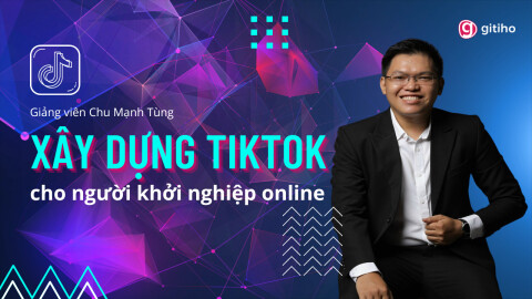 Xây dựng Tiktok dành cho người khởi nghiệp online