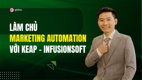 Làm chủ Marketing Automation với Keap – Infusionsoft