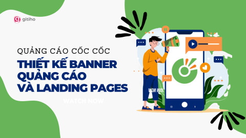 Thiết kế Banner quảng cáo và Landing Pages cùng quảng cáo Cốc Cốc