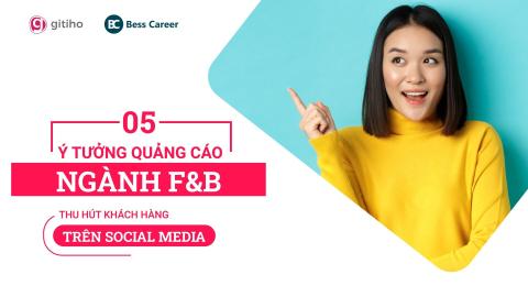 Sở hữu doanh thu khủng ngành F&B với 5 ý tưởng quảng cáo thu hút khách hàng trên social media