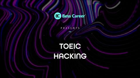 TOEIC Hacking: Tự tin chinh phục 650+ TOEIC