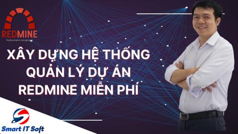 Xây dựng phần mềm quản lý dự án miễn phí với Redmine