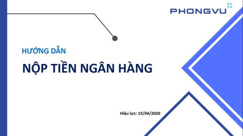 SOP - Hướng dẫn nộp tiền ngân hàng