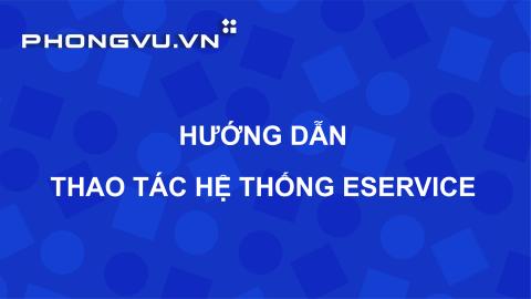 PV140 - Thao tác hệ thống Eservice