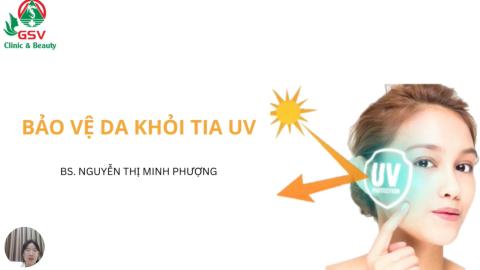 Bảo vệ da khỏi tia UV