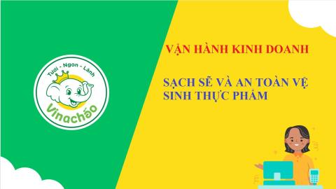 Sạch sẽ và an toàn vệ sinh thực phẩm