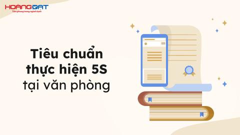Tiêu chuẩn thực hiện 5S tại văn phòng