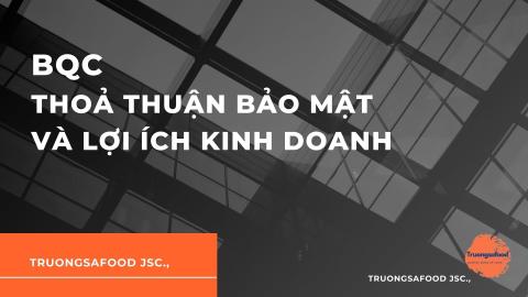BQC - THOẢ THUẬN BẢO MẬT VÀ LỢI ÍCH KINH DOANH