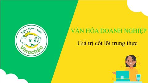 GIÁ TRỊ CỐT LÕI TRUNG THỰC