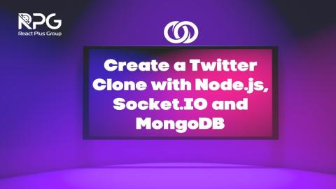 RP.24.038_Create a Twitter Clone with Node.js, Socket.IO and MongoDB
