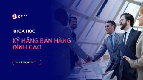 Sales Mastery: nghệ thuật bán hàng thành công vượt trội