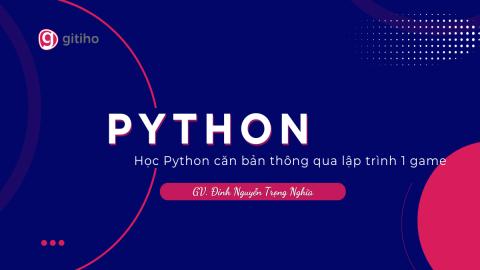 Học Python căn bản thông qua lập trình 1 game
