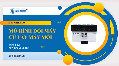 Mô hình đổi máy cũ lấy máy mới