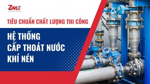 Tiêu chuẩn thi công hệ thống Cấp thoát nước khí nén
