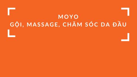 Moyo_Gội, Massage Cổ Vai Gáy, Chăm Sóc Da Đầu_KNL