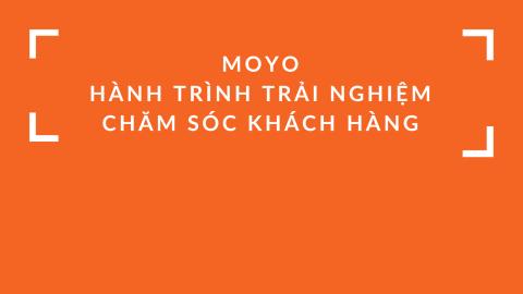 Moyo_Hành Trình Trải Nghiệm, Chăm Sóc Khách Hàng_KNL