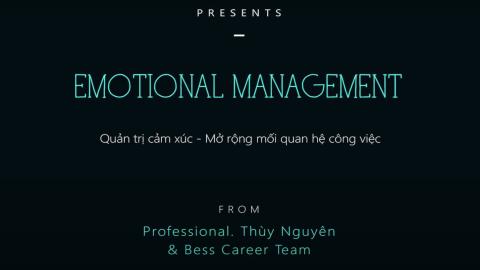 Emotional Management: Làm chủ EQ để phát triển và thăng tiến sự nghiệp