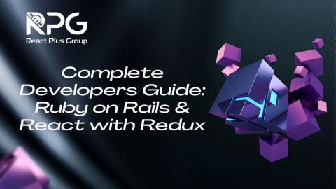 RP.24.043_Complete Developers Guide: Ruby on Rails & React with Redux