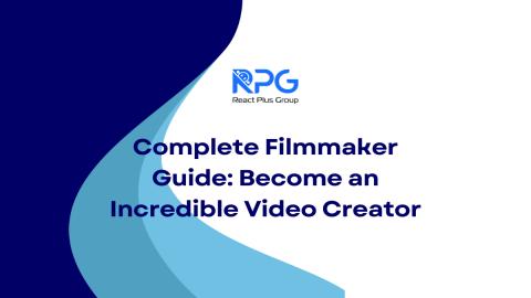 RP.24.161_Complete Filmmaker Guide: Become an Incredible Video Creator