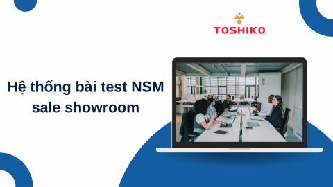 Hệ thống bài test học việc NSM showroom