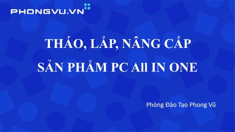 THÁO LẮP PC ALL IN ONE