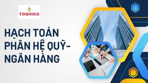 [Kế toán] HẠCH TOÁN PHÂN HỆ QUỸ - NGÂN HÀNG