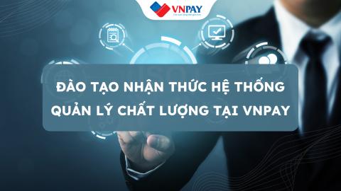 Đào tạo Nhận thức Hệ thống Quản lý chất lượng tại VNPAY