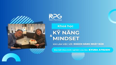 Chia sẻ kỹ năng và mindset khi làm việc với khách hàng Nhật Bản ” -  đúc kết theo kinh nghiệm của bác Kyura Atsushi