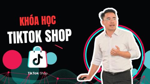 TikTok Shop cơ bản cho người mới bắt đầu