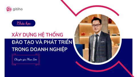 L&D Mastery  xây dựng hệ thống đào tạo phát triển bền vững