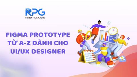 RP.24.164_Figma Prototype Từ A-Z dành cho UI/UX Designer