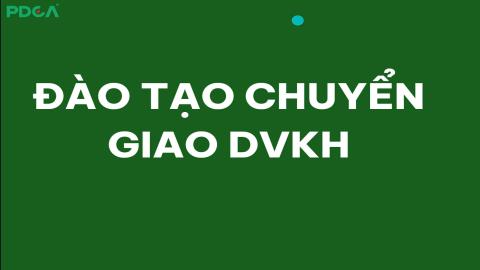 Buổi 1: Đào tạo chuyển giao DVKH