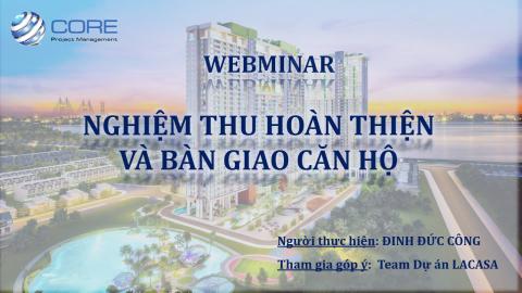 WEBMINAR: NGHIỆM THU HOÀN THIỆN VÀ BÀN GIAO CĂN HỘ