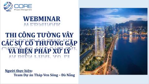WEBMINAR: THI CÔNG TƯỜNG VÂY CÁC SỰ CỐ THƯỜNG GẶP VÀ BIỆN PHÁP XỬ LÝ