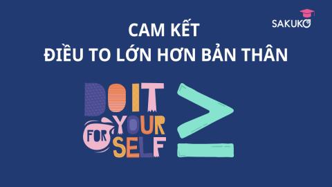 CAM KẾT ĐIỀU TO LỚN HƠN BẢN THÂN