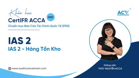 IAS 2: Quản trị hàng tồn kho hiệu quả theo chuẩn mực quốc tế IFRS