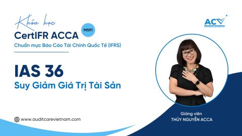 IAS 36: Đánh giá và kiểm soát suy giảm giá trị tài sản doanh nghiệp