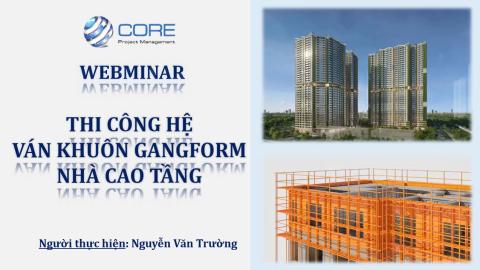 WEBMINAR: THI CÔNG HỆ VÁN KHUÔN GANGFORM NHÀ CAO TẦNG