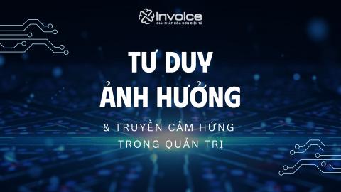 [ĐÀO TẠO] - TƯ DUY ẢNH HƯỞNG & TRUYỀN CẢM HỨNG TRONG QUẢN TRỊ