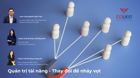 [Webinar] Quản trị tài năng - Thay đổi để nhảy vọt