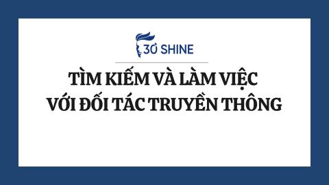 Tìm kiếm và làm việc với đối tác truyền thông
