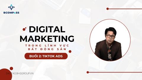 Quảng cáo TikTok Ads hiệu quả trong ngành bất động sản