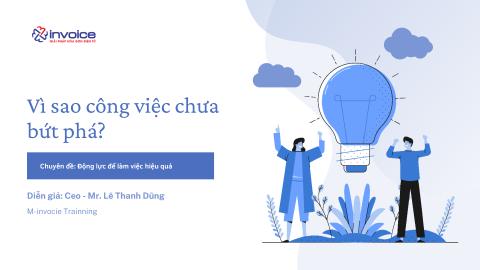Vì sao công việc chưa có sự bứt phá - Động lực để làm việc hiệu quả