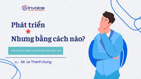 Phát triển - Nhưng bằng cách nào - Động lực để làm việc hiệu quả