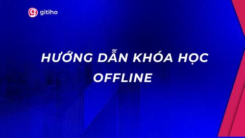 HƯỚNG DẪN TẠO KHÓA HỌC OFFLINE