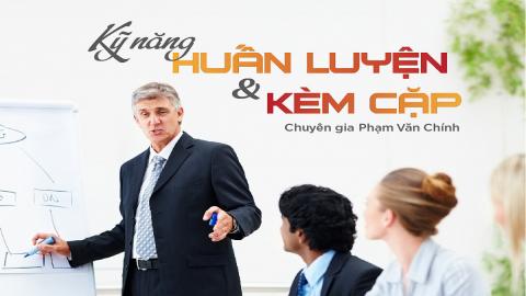 Kỹ Năng Huấn Luyện Và Kèm Cặp
